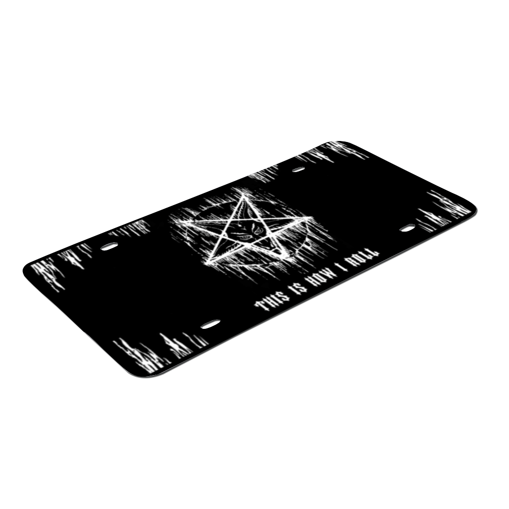 Satanic Pentagram Drip How I roll Ero Aluminum Automotive License Plate 12" x 6"