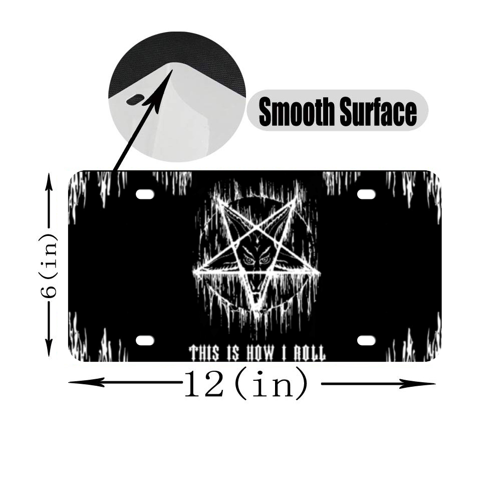 Satanic Pentagram Drip This Is How I Roll License Plate Aluminum 12" x 6"